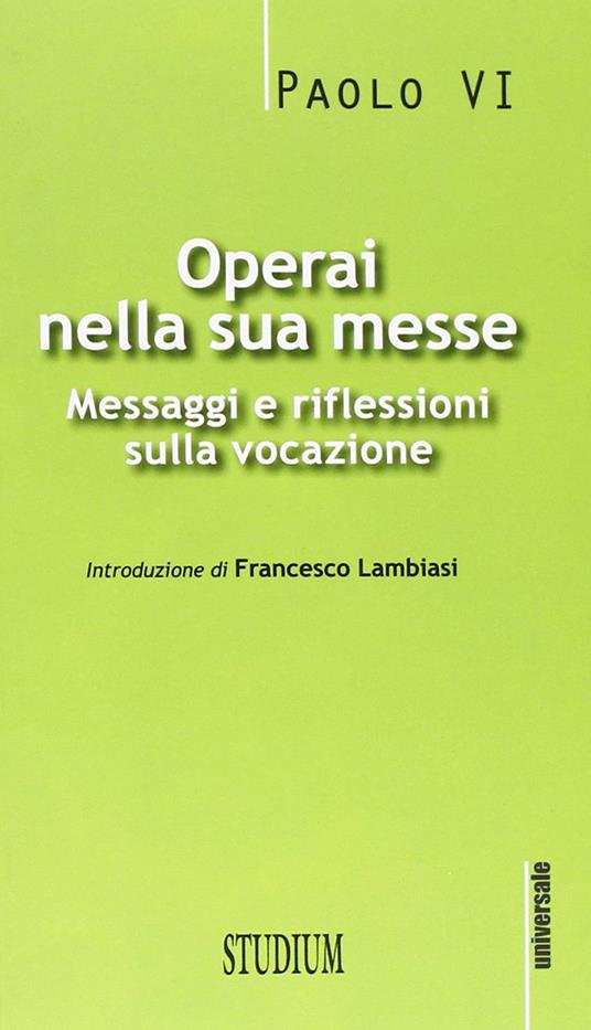 Operai nella sua messe. Messaggi e riflessioni sulla vocazione - Paolo VI - copertina