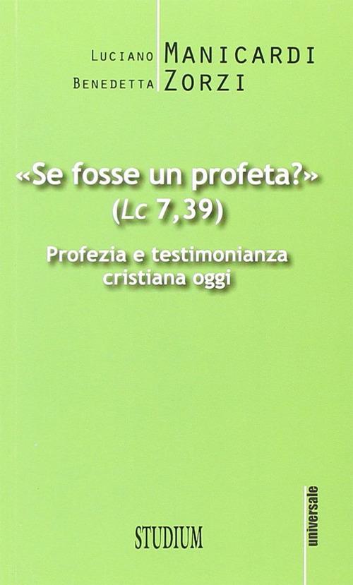 «Se fosse un profeta?» Profezia e testimonianza cristiana oggi - Luciano Manicardi,Benedetta S. Zorzi - copertina