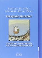 Per quale bellezza? L'estetica di Jacques Maritain e le arti della contemporaneità