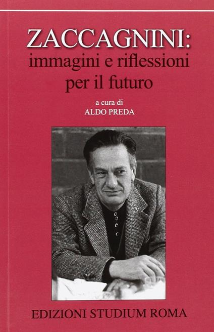 Zaccagnini. Immagini e riflessioni per il futuro. Ediz. illustrata - copertina