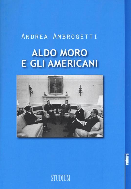 Aldo Moro e gli americani - Andrea Ambrogetti - copertina