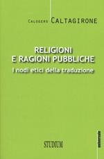 Religioni e ragioni pubbliche. I nodi etici della traduzione
