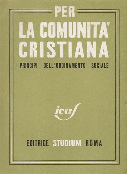 Per la comunità cristiana. Principi dell'ordinamento sociale - I.C.A.S. - ebook