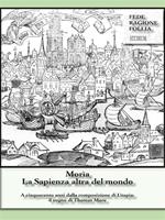 Morìa. La sapienza altra del mondo. Rivista semestrale di studi moreani Centro Internazionale Thomas More (2016). Vol. 2