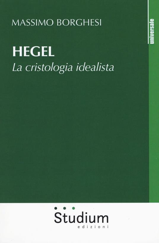 Hegel. La cristologia idealista - Massimo Borghesi - copertina