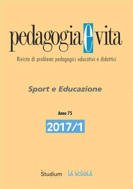 Pedagogia e vita (2017). Vol. 1 - Francesco Bonini,Cosimo Costa,Edio Costantini,Onorina del Vecchio - ebook