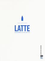 Latte. Seguendo la via lattea