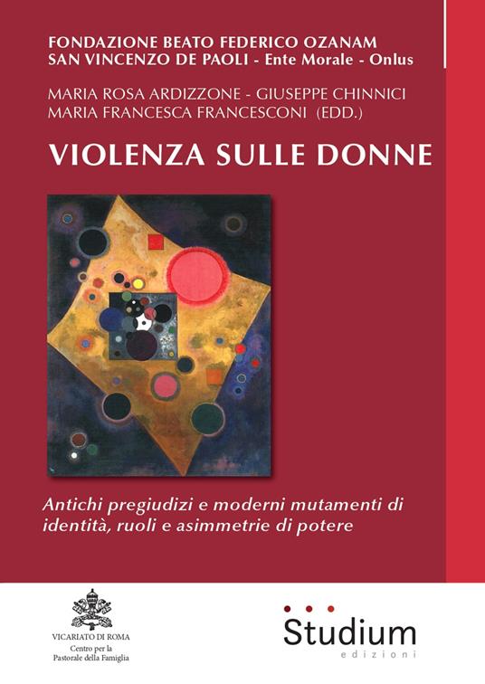 Violenza sulle donne. Antichi pregiudizi e moderni mutamenti di identità, ruoli e asimmetrie di potere - copertina