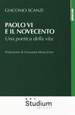 Paolo VI e il Novecento. Una poetica della vita