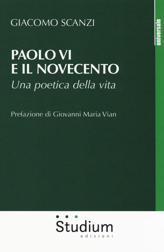 Paolo VI e il Novecento. Una poetica della vita - Giacomo Scanzi - copertina