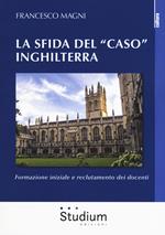 La sfida del «caso» Inghilterra. Formazione iniziale e reclutamento dei docenti