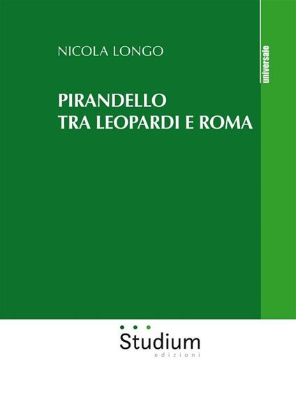 Pirandello tra Leopardi e Roma - Nicola Longo - ebook