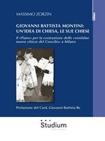 Giovanni Battista Montini: un'idea di Chiesa, le sue chiese - Il «Piano» per la costruzione delle «ventidue nuove chiese del Concilio» a Milano