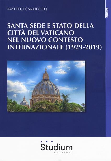 Santa Sede e Stato della Città del Vaticano nel nuovo contesto internazionale (1929-2019) - copertina