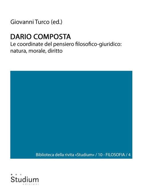 Dario Composta. Le coordinate del pensiero filosofico-giuridico: natura, morale, diritto - Giovanni Turco - ebook