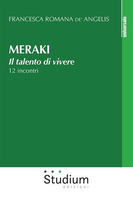 Meraki. Il talento di vivere. 12 incontri - Francesca Romana De'Angelis - copertina