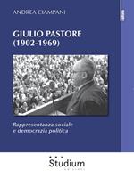 Giulio Pastore (1902-1969). Rappresentanza sociale e democrazia politica