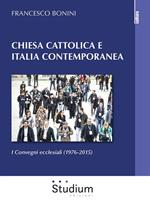 Chiesa cattolica e Italia contemporanea. I Convegni ecclesiali (1976-2015)