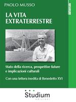 La vita extraterrestre. Stato della ricerca, prospettive future e implicazioni culturali