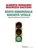 Stato essenziale società vitale. Appunti sussidiari per l'Italia che verrà