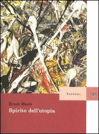 Lo spirito dell'utopia - Ernst Bloch - copertina