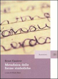 Metafisica delle forme simboliche - Ernst Cassirer - copertina