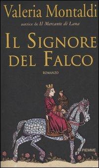 Il signore del falco - Valeria Montaldi - copertina