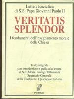 Veritatis splendor. I fondamenti dell'insegnamento morale della Chiesa. Lettera enciclica