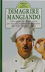 Dimagrire mangiando. La salute in cucina