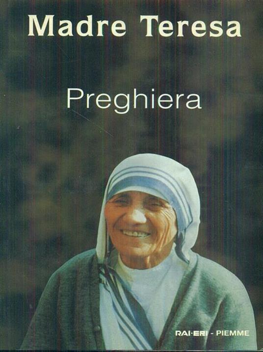 Preghiera - Teresa di Calcutta (santa) - 2