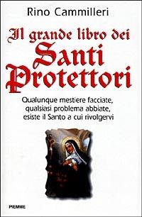 Il grande libro dei santi protettori - Rino Cammilleri - copertina