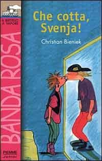 Che cotta, Svenja! - Christian Bieniek - copertina