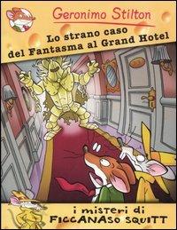 Lo strano caso del fantasma al Grand Hotel. Ediz. illustrata - Geronimo Stilton - copertina