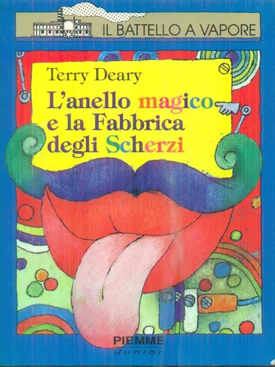 L' anello magico e la fabbrica degli scherzi - Terry Deary - Libro - Piemme  - Il battello a vapore. Serie azzurra | Feltrinelli