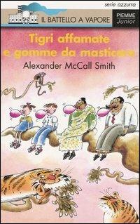 Tigri affamate e gomme da masticare - Alexander McCall Smith - copertina