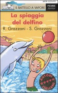 La spiaggia del delfino. Ediz. illustrata - Roberta Grazzani,Sergio Grazzani - copertina