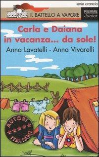 Carla e Daiana in vacanza... da sole! - Anna Lavatelli,Anna Vivarelli - copertina