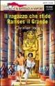 Il ragazzo che sfidò Ramses il Grande - Christian Jacq - copertina