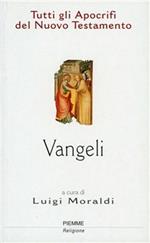 Apocrifi del Nuovo Testamento. Vol. 1: Vangeli.