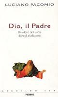 Dio il Padre. Desiderio dell'uomo, dono di rivelazione