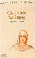 Caterina da Siena. Patrona d'Europa