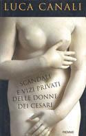 Scandali e vizi privati delle donne dei Cesari