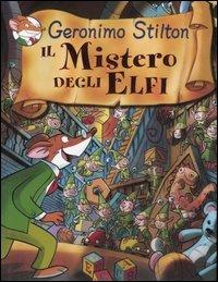 Il mistero degli elfi. Ediz. illustrata - Geronimo Stilton - copertina