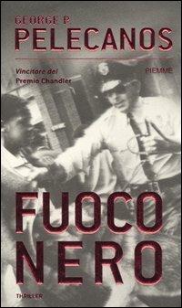 Fuoco nero - George P. Pelecanos - copertina