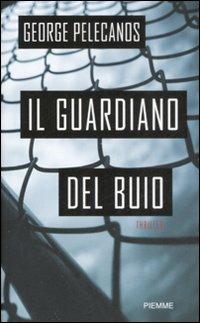 Il guardiano del buio - George P. Pelecanos - copertina