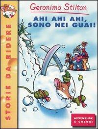 Ahi ahi ahi, sono nei guai! - Geronimo Stilton - copertina