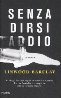 Senza dirsi addio - Linwood Barclay - copertina