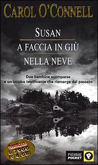 Susan a faccia in giù nella neve - Carol O'Connell - copertina