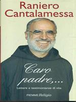 Caro padre... Lettere e testimonianze di vita