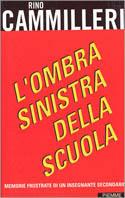 L' ombra sinistra della scuola. Memorie frustrate di un insegnante secondario - Rino Cammilleri - copertina